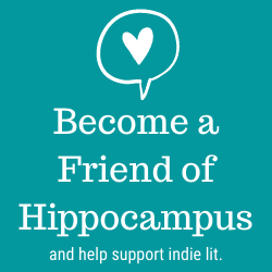 Become a friend of Hippocampus and help support indie lit.