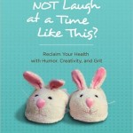 cover of how could you not laugh at a time like this with bunny slippers