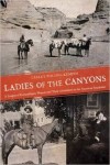 cover of ladies of the canyon old photos of canyon women on horses
