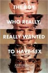 cover of the boy who really wanted to have sex collage of author's school pics over years
