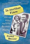 susan mailer in another place cover - author as child with her father norman mailer b+w photo