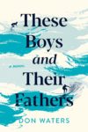 cover of these boys and their fathers - abstract blue swirls behind title