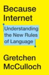 because internet: understanding the new rules of language with the subtitle in a text treatment that makes it appear as a highlighted text -- selected --on a phone