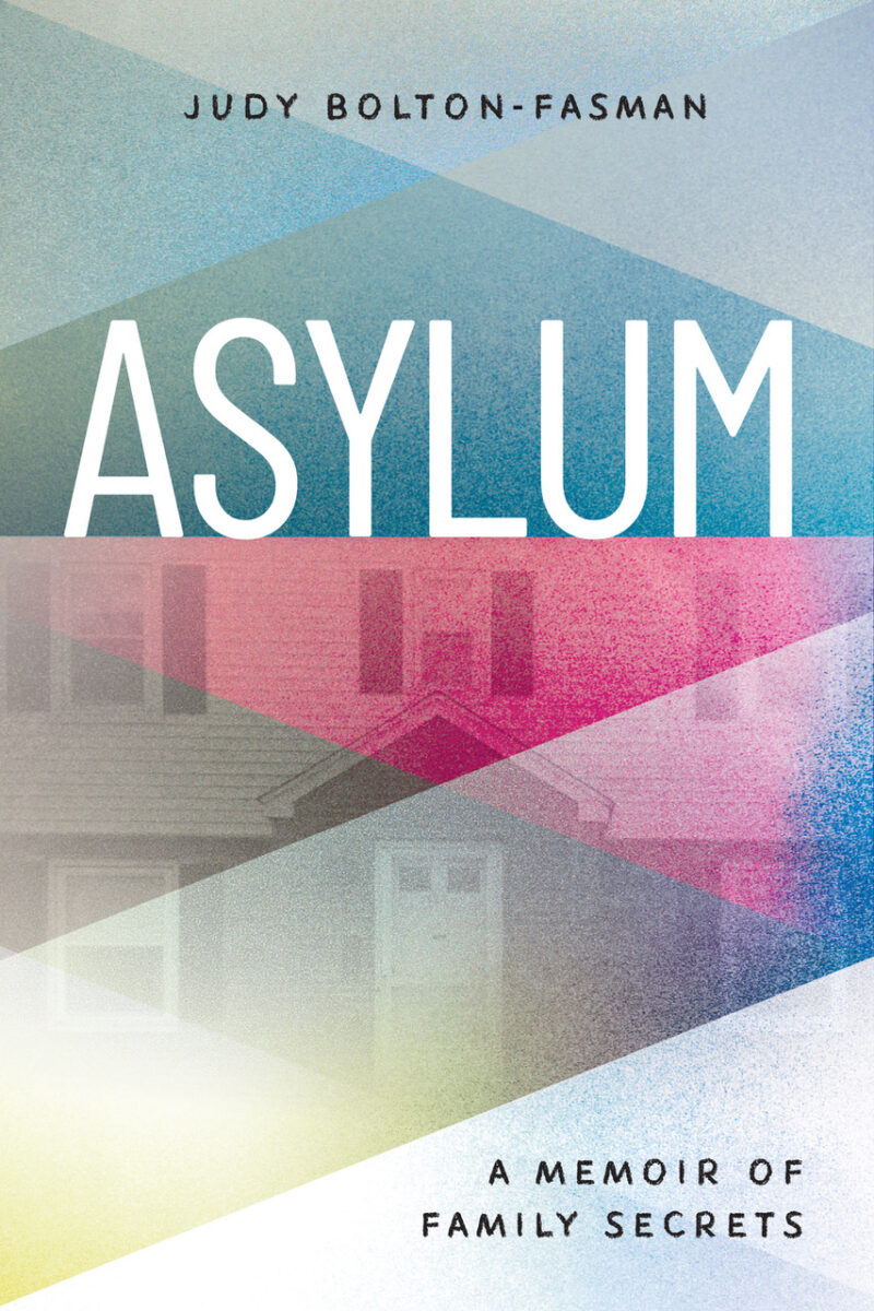 Book Cover: Asylum, a Memoir of Family Secrets