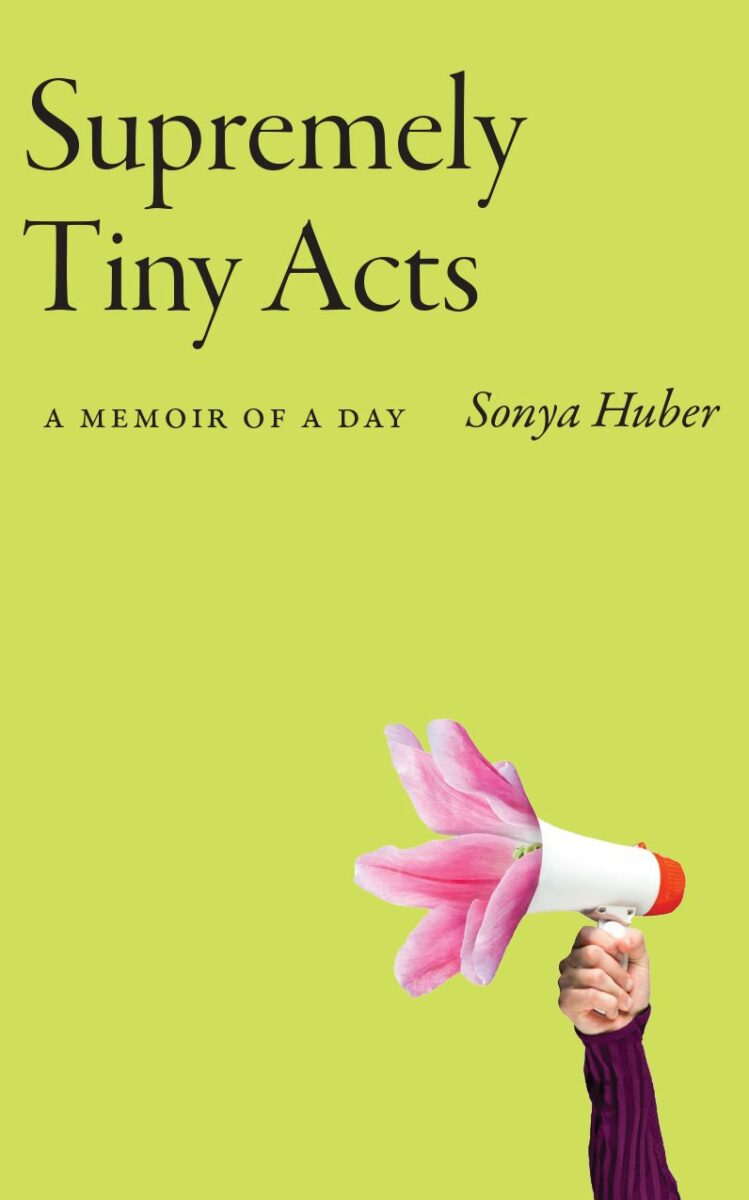 Book cover supremely tiny acts An arm is holding a megaphone from which a lily emerges Background is celadon green