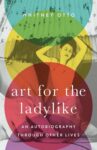 The cover of the book Art for the Ladylike shows a photograph of a woman under overlapping yellow and red circles