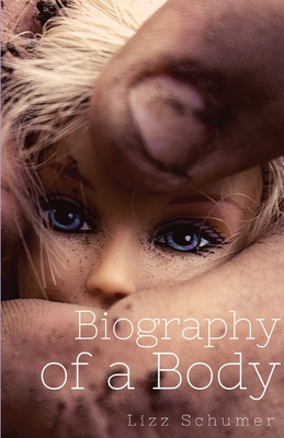 Book Cover: Biography of a Body, featuring a drit-covered Barbie doll.