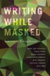 The book cover shows geometric shapes in green with the words "Writing While Masked" printed over them.