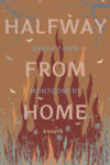Halfway from Home Cover - abstract design of fire, grasses and roots