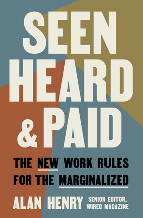 Cover of seen heard and paid the new work rules for the marginalized by alan henry