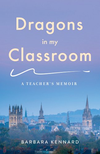 The title Dragons in my Classroom b is seen across a blue sky above a skyline with author's name Barbara Kennard beneath