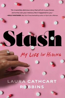 A female hand is seen picking up a pill agains a hot pink backdrop below the title stash by laura cathcart robbins