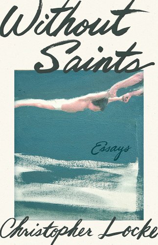 cover of without saints: essays by Christopher Locke; abstract painting of child in pool with adult hands holding them from just off frame