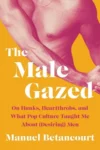 Cover of The Male Gazed by Manual Betanourt A male torso is seen against an orange background