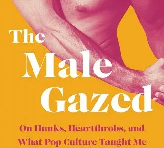 Cover of The Male Gazed by Manual Betanourt A male torso is seen against an orange background