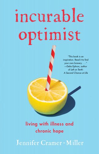 A half yellow lemon that has a red striped straw in the middle is seen against a light blue background with the words incurable optimist in red above it; the author's name, Jennifer Cramer-Miller, also appears