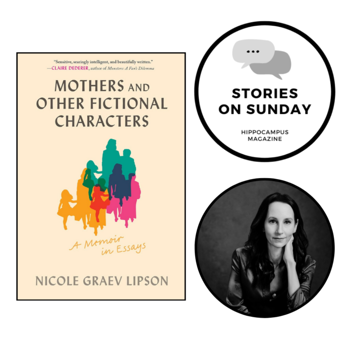 stories on sunday event graphic with nicole graev lipson headshot and book cover of mothers and other fictional characters