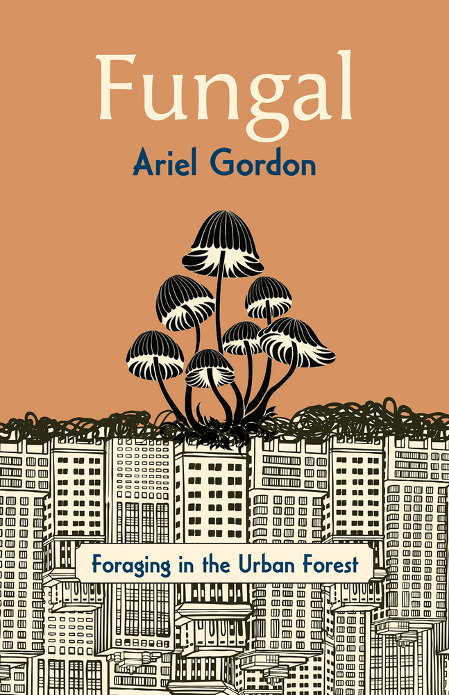 cover of fungal Foraging in the Urban Forest by Ariel Gordon - illustrated mushrooms set against peach background