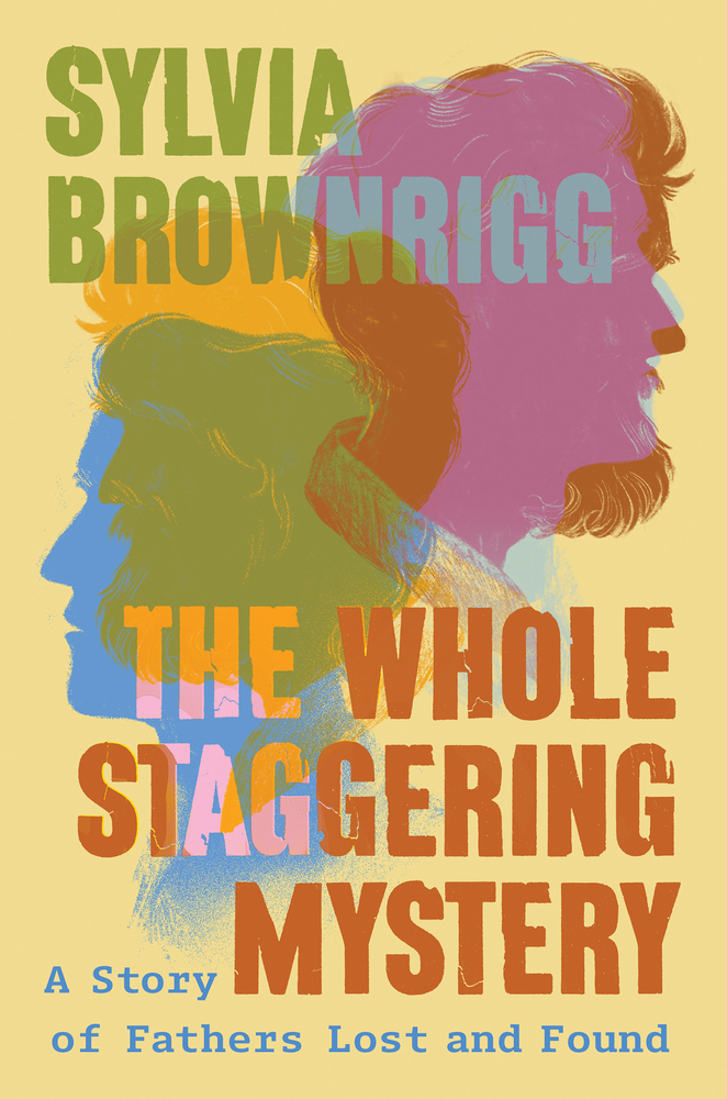 cover of sylvia brownrigg memoir The Whole Staggering Mystery; features two silhouette faces, facing opposite directions