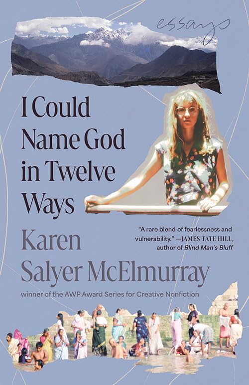 cover of I Could Name God in 12 Ways: Essays by Karen Salyer McElmurray