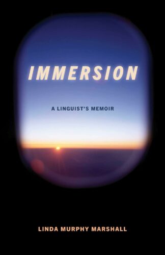 Immersion: A Linguist’s Memoir by Linda Murphy Marshall book cover, looking out plane window at sunset